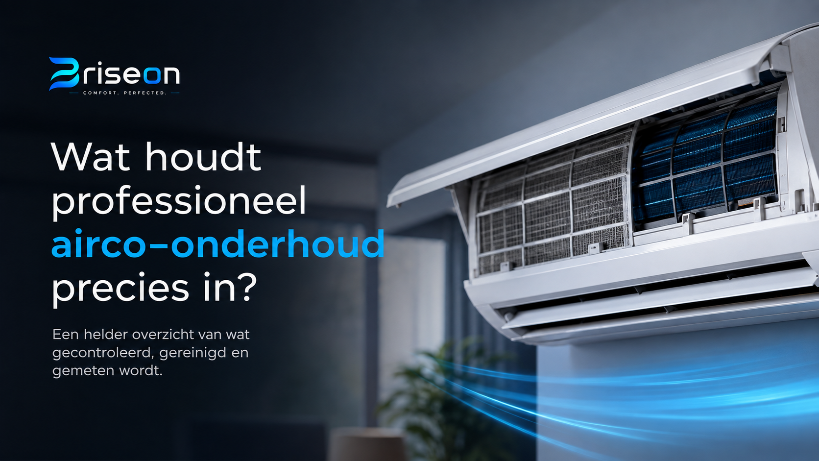Professioneel onderhoud van een airconditioninginstallatie door Briseon